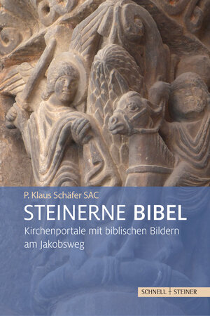 Buchcover Steinerne Bibel | P. Klaus Schäfer SAC | EAN 9783795435264 | ISBN 3-7954-3526-9 | ISBN 978-3-7954-3526-4