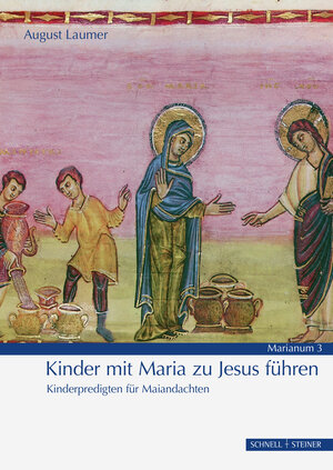 Buchcover Kinder mit Maria zu Jesus führen | August Laumer | EAN 9783795435882 | ISBN 3-7954-3588-9 | ISBN 978-3-7954-3588-2