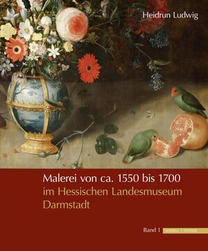 Buchcover Malerei von ca. 1550 bis 1700 im Hessischen Landesmuseum Darmstadt | Heidrun Ludwig | EAN 9783795436476 | ISBN 3-7954-3647-8 | ISBN 978-3-7954-3647-6