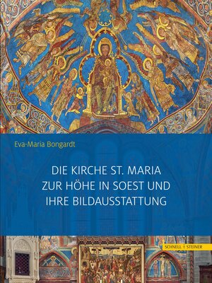 Buchcover Die Kirche St. Maria zur Höhe in Soest und ihre Bildausstattung | Eva-Maria Bongardt | EAN 9783795436490 | ISBN 3-7954-3649-4 | ISBN 978-3-7954-3649-0