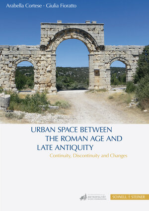 Buchcover Urban Space between the Roman Age and Late Antiquity  | EAN 9783795436605 | ISBN 3-7954-3660-5 | ISBN 978-3-7954-3660-5
