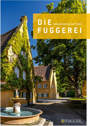 Buchcover Die Fuggerei  | EAN 9783795436698 | ISBN 3-7954-3669-9 | ISBN 978-3-7954-3669-8