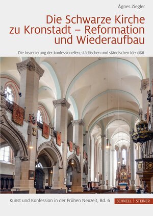 Buchcover Die Schwarze Kirche zu Kronstadt – Reformation und Wiederaufbau | Agnes Ziegler | EAN 9783795436834 | ISBN 3-7954-3683-4 | ISBN 978-3-7954-3683-4