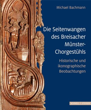 Buchcover Die Seitenwangen des Breisacher Münster-Chorgestühls | Michael Bachmann | EAN 9783795437763 | ISBN 3-7954-3776-8 | ISBN 978-3-7954-3776-3