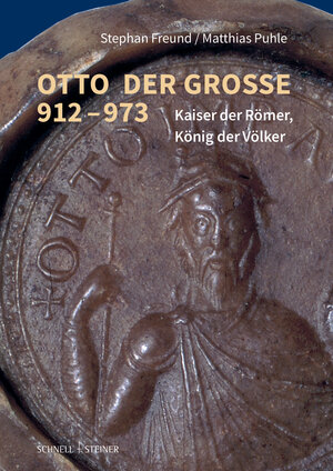 Buchcover Otto der Große 912–973 | Stephan Freund | EAN 9783795438234 | ISBN 3-7954-3823-3 | ISBN 978-3-7954-3823-4