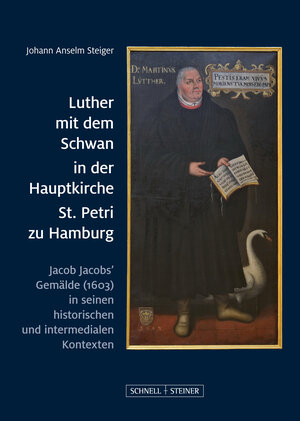Buchcover Luther mit dem Schwan in der Hauptkirche St. Petri zu Hamburg | Johann Anselm Steiger | EAN 9783795439194 | ISBN 3-7954-3919-1 | ISBN 978-3-7954-3919-4