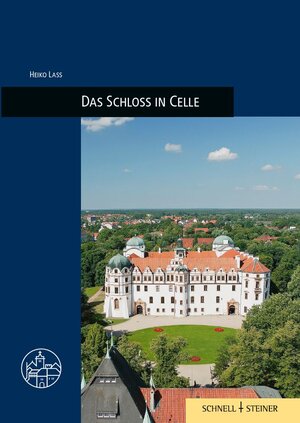 Buchcover Das Schloss in Celle | Heiko Laß | EAN 9783795439408 | ISBN 3-7954-3940-X | ISBN 978-3-7954-3940-8