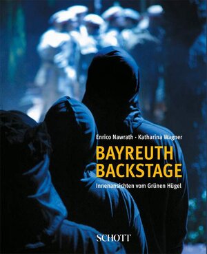 Buchcover Bayreuth backstage | Enrico Nawrath | EAN 9783795701963 | ISBN 3-7957-0196-1 | ISBN 978-3-7957-0196-3