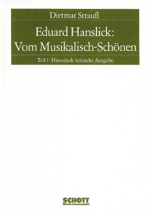 Buchcover Eduard Hanslick: Vom Musikalisch-Schönen | Dietmar Strauß | EAN 9783795702014 | ISBN 3-7957-0201-1 | ISBN 978-3-7957-0201-4
