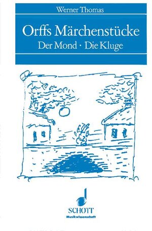 Orffs Märchenstücke: Der Mond - Die Kluge (Musikwissenschaft)