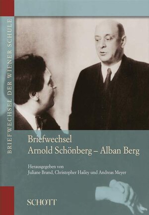 Briefwechsel der Wiener Schule, 6 Bde., Bd. 3: Briefwechsel Arnold Schönberg - Alban Berg