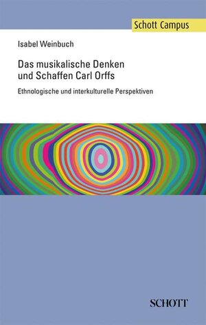 Buchcover Das musikalische Denken und Schaffen Carl Orffs | Isabel Weinbuch | EAN 9783795707231 | ISBN 3-7957-0723-4 | ISBN 978-3-7957-0723-1