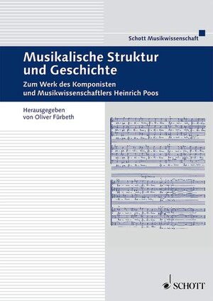 Musikalische Struktur und Geschichte: Zum Werk des Komponisten und Musikwissenschaftlers Heinrich Poos (Beiträge zur Mittelrheinischen Musikgeschichte)