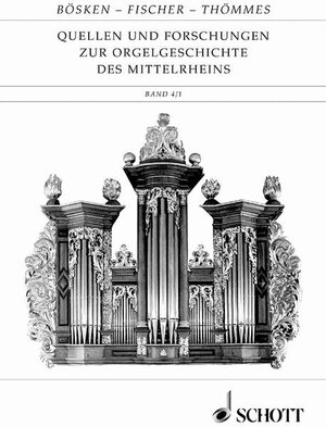 Buchcover Quellen und Forschungen zur Orgelgeschichte des Mittelrheins | Franz Bösken | EAN 9783795713423 | ISBN 3-7957-1342-0 | ISBN 978-3-7957-1342-3
