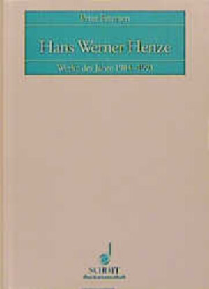 Hans Werner Henze: Werke der Jahre 1984-1993 (Kölner Schriften zur Neuen Musik)