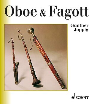 Oboe & Fagott: Ihre Geschichte, ihre Nebeninstrumente und ihre Musik (Unsere Musikinstrumente)