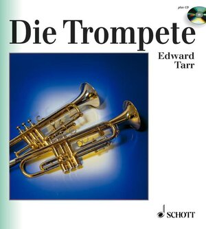 Die Trompete: Ihre Geschichte von der Antike bis zur Gegenwart. Ausgabe mit CD. (Unsere Musikinstrumente)