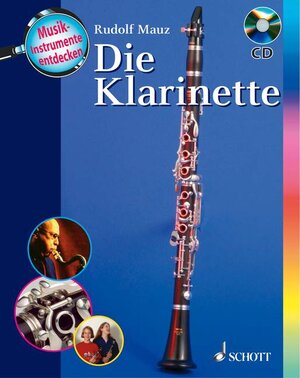 Die Klarinette: Ausgabe mit CD.: Musikinstrumente entdecken