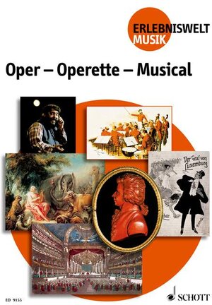 Oper - Operette - Musical: Schülerheft. (Erlebniswelt Musik)