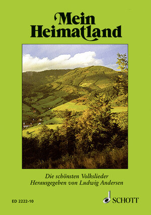 Mein Heimatland: Die schönsten Volkslieder Texte