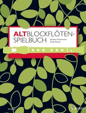 Buchcover Altblockflöten-Spielbuch | Birgit Baude | EAN 9783795746605 | ISBN 3-7957-4660-4 | ISBN 978-3-7957-4660-5