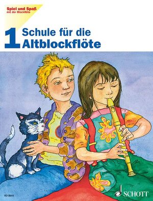 Schule für die Altblockflöte, H.1: Schule für die Altblockflöte 1 (Spiel und Spaß mit der Blockflöte)