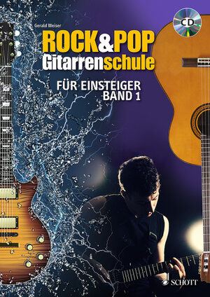 Rock & Pop Gitarrenschule für Einsteiger, 2 Bde. m. Audio-CDs, Bd.1: Für Einsteiger mit Akkordtabelle (Schott Pro Line)