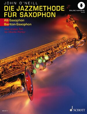 Die Jazzmethode für Saxophon: Vom ersten Ton bis Charlie Parker. Band 1. Alt-(Bariton-) Saxophon. Ausgabe mit CD.