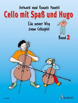 Cello mit Spaß und Hugo: Ein neuer Weg zum Cellospiel. Band 2