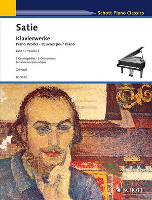 Klavierwerke: 3 Gymnopédies - 6 Gnossiennes - Sonatine bureaucratique. Vol. 1. Klavier. (Schott Piano Classics)