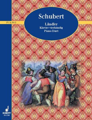 Ländler: und 11 von Johannes Brahms vierhändig gesetzten Ländlern. Klavier 4-händig. (Schott Piano Classics)