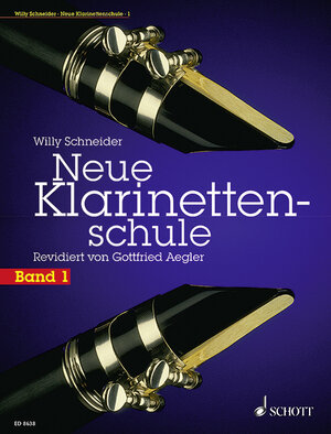 Neue Klarinettenschule: Deutsches und Böhm-System, auch zum Selbstunterricht. Band 1. Klarinette.: Deutsches System und Böhmsystem, auch zum Selbstunterricht