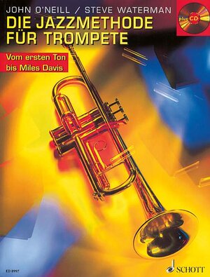 Die Jazzmethode für Trompete: Vom ersten Ton bis Miles Davis. Trompete. Ausgabe mit CD.