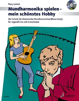 Mundharmonika spielen - mein schönstes Hobby: Die Schule für diatonische Mundharmonika (