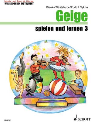 Geige spielen und lernen: Band 3. Violine. Schülerheft. (Musik und Tanz für Kinder - Wir lernen ein Instrument)