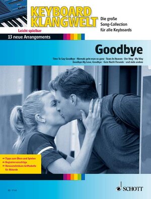 Goodbye!: 13 neue Arrangements. Keyboard; mit Gesang. (Keyboard Klangwelt)