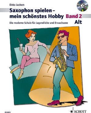 Alt-Saxophon spielen - mein schönstes Hobby - Band 2: Die moderne Schule für Jugendliche und Erwachsene