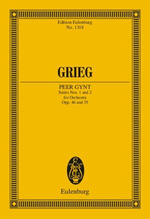 Peer Gynt Suiten Nr. 1 und 2: op. 46 / op. 55. Orchester. Studienpartitur. (Eulenburg Studienpartituren)