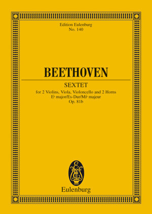 Sextett Es-Dur: op. 81b. 2 Violinen, Viola, Violoncello und 2 Hörner. Studienpartitur. (Eulenburg Studienpartituren)