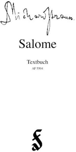 Salome: Drama in einem Aufzug nach Oscar Wildes gleichnamiger Dichtung. op. 54. Textbuch/Libretto.: Drama in einem Aufzuge nach gleichnamiger Dichtung von Oscar Wilde