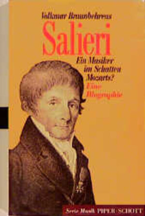 Salieri. Ein Musiker im Schatten Mozarts? Eine Biographie.