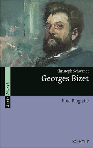 Buchcover Georges Bizet | Christoph Schwandt | EAN 9783795785475 | ISBN 3-7957-8547-2 | ISBN 978-3-7957-8547-5