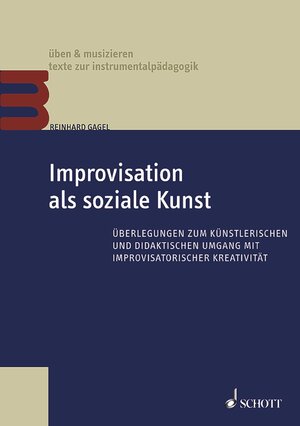 Buchcover Improvisation als soziale Kunst | Reinhard Gagel | EAN 9783795786663 | ISBN 3-7957-8666-5 | ISBN 978-3-7957-8666-3