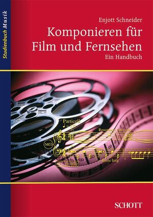 Komponieren für Film und Fernsehen: Ein Handbuch (Studienbuch Musik)