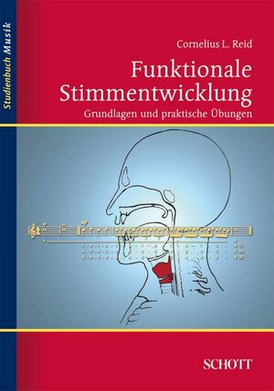 Funktionale Stimmentwicklung: Grundlagen und praktische Übungen (Studienbuch Musik)