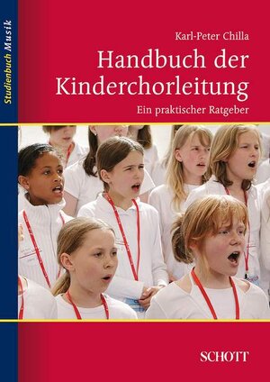 Handbuch der Kinderchorleitung: Ein praktischer Ratgeber (Studienbuch Musik)