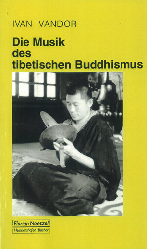 Buchcover Die Musik des tibetischen Buddhismus | Ivan Vandor | EAN 9783795902469 | ISBN 3-7959-0246-0 | ISBN 978-3-7959-0246-9