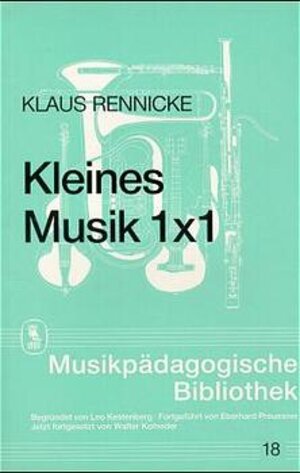 Buchcover Kleines Musik 1 × 1 | Klaus Rennicke | EAN 9783795902582 | ISBN 3-7959-0258-4 | ISBN 978-3-7959-0258-2