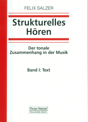 Buchcover Strukturelles Hören. Der tonale Zusammenhang in der Musik / Strukturelles Hören - Der tonale Zusammenhang in der Musik | Felix Salzer | EAN 9783795903961 | ISBN 3-7959-0396-3 | ISBN 978-3-7959-0396-1