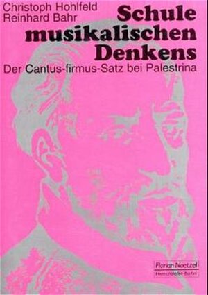 Buchcover Schule musikalischen Denkens. Der Cantus-firmus-Satz bei Palestrina | Christoph Hohlfeld | EAN 9783795906498 | ISBN 3-7959-0649-0 | ISBN 978-3-7959-0649-8